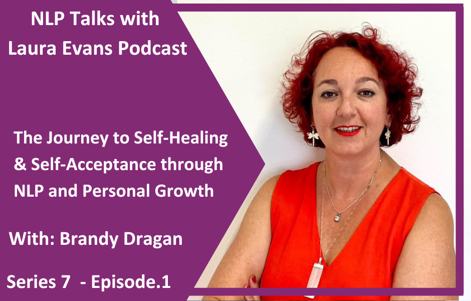 NLP Talks Podcast with Brandy Dragan The Journey to Self-Healing & Self-Acceptance through NLP and Personal Growth