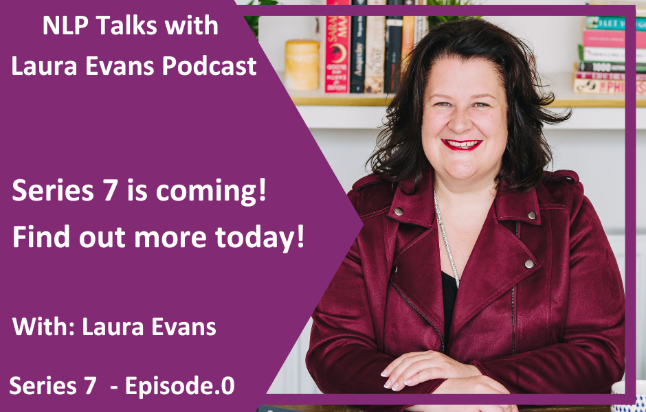 NLP Talks Podcast with Laura Evans Series 7 Episode 1