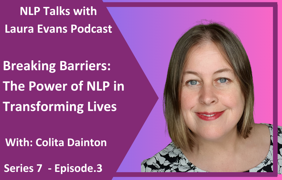Colita Dainton Litabix Coaching NLP Talks Podcast transforming lives
